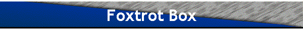 Foxtrot Box