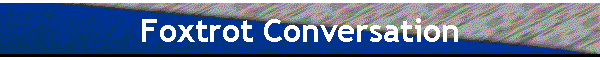 Foxtrot Conversation
